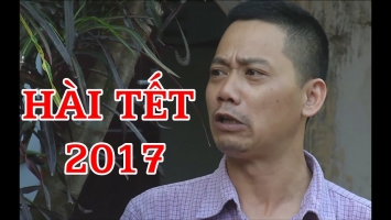 Top 6 Bo phim hai hay nhat dip Tet Dinh Dau 2017