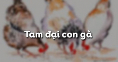 Top 6 Bai soan Tam dai con ga Ngu Van 10 hay nhat