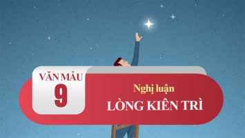 Top 10 Bai van nghi luan xa hoi ve long kien tri lop 9 hay nhat