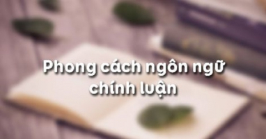 Top 5 Bai soan Phong cach ngon ngu chinh luan Ngu Van 11 hay nhat