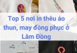 Top 5 nơi in thêu áo thun, may đồng phục ở Lâm Đồng