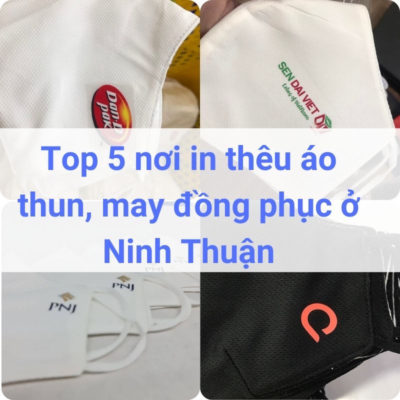 Top 5 nơi in thêu áo thun, may đồng phục ở Ninh Thuận 2022