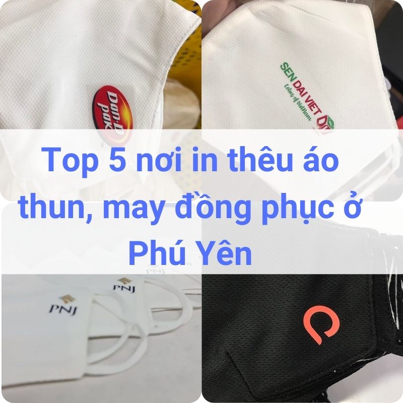 Top 5 nơi in thêu áo thun, may đồng phục ở Phú Yên