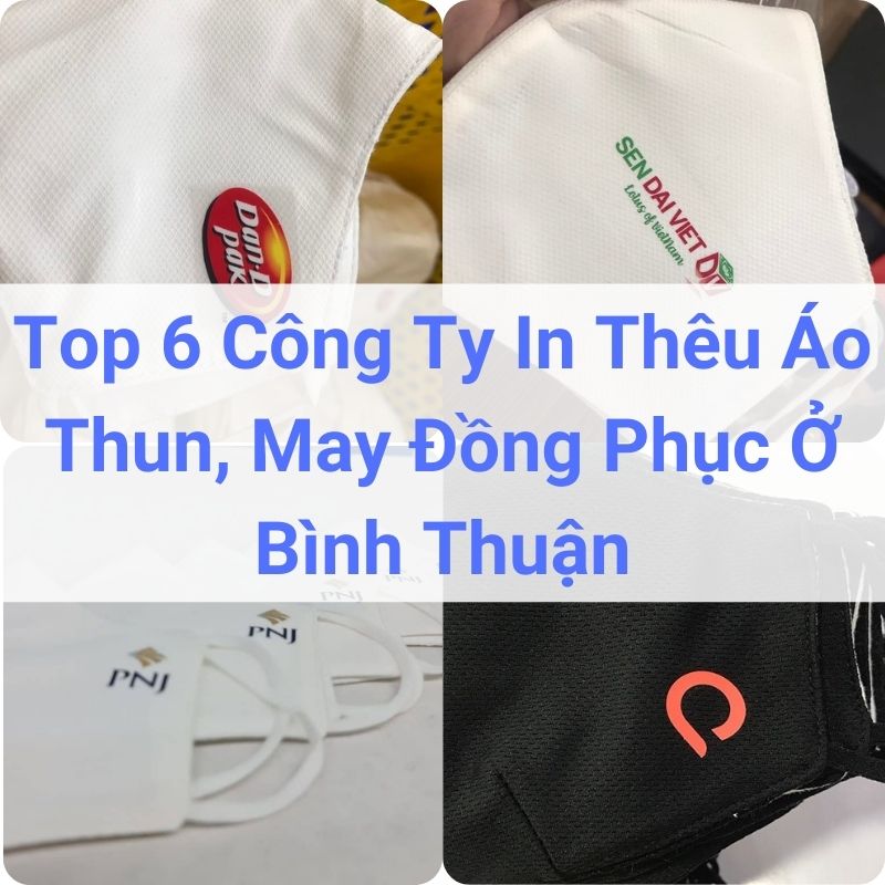 Top 6 Công Ty In Thêu Áo Thun, May Đồng Phục Ở Bình Thuận