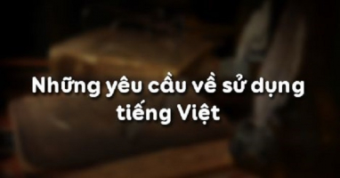 Top 5 Bai soan Nhung yeu cau ve su dung tieng Viet Ngu Van 10 hay nhat