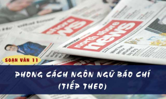 Top 6 Bai soan Phong cach ngon ngu bao chi tiep theo Ngu Van 11 hay nhat