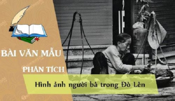 Top 7 Bai van phan tich hinh tuong nguoi ba trong 8220Do Len8221 cua Nguyen Duy lop 12 hay nhat