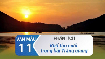 Top 10 Bai van phan tich kho tho cuoi bai tho 8220Trang giang8221 cua Huy Can lop 11 hay nhat