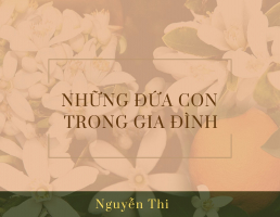 Top 6 Bai trinh bay y nghia nhan de 8220Nhung dua con trong gia dinh8221 cua Nguyen Thi hay nhat