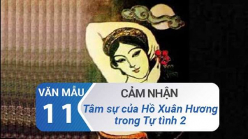 Top 10 Bai van cam nhan tam su cua nu si Ho Xuan Huong trong bai 8220Tu tinh II8221 lop 11 hay nhat